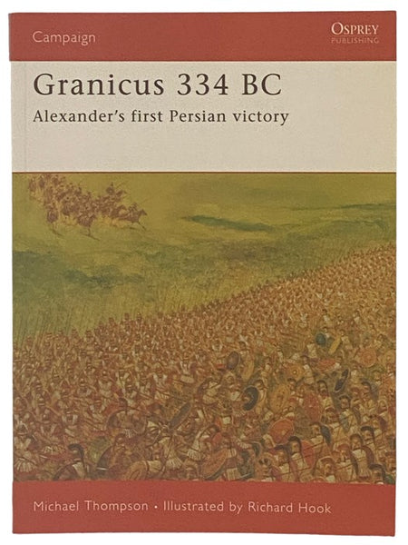 Granicus, 334 BC: Alexander's First Persian Victory (Osprey Campaign, No. 182)