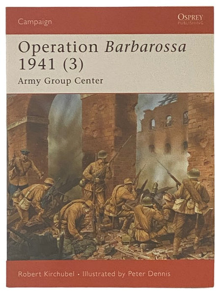 Operation Barbarossa, 1941 (3): Army Group Center (Osprey Campaign, No. 186)