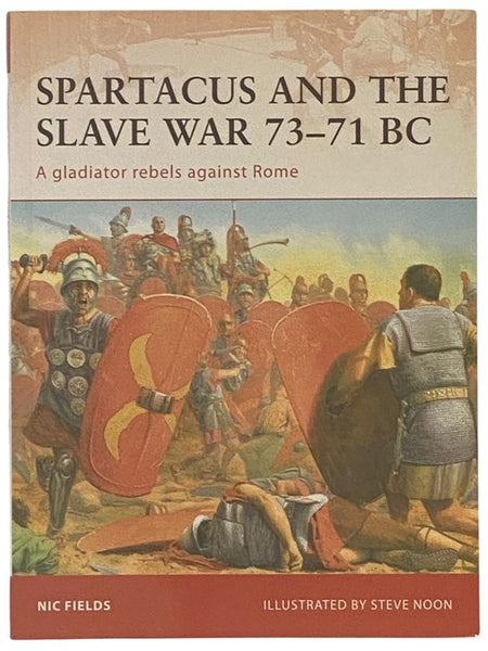 Spartacus and the Slave War, 73-71 BC: A Gladiator Rebels Against Rome (Osprey Campaign, No. 206)