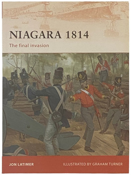 Niagara, 1814: The Final Invasion (Osprey Campaign, No. 209)