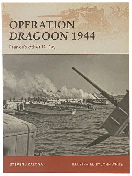 Operation Dragoon, 1944: France's Other D-Day (Osprey Campaign, No. 210)