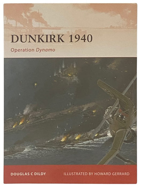 Dunkirk, 1940: Operation Dynamo (Osprey Campaign, No. 219)