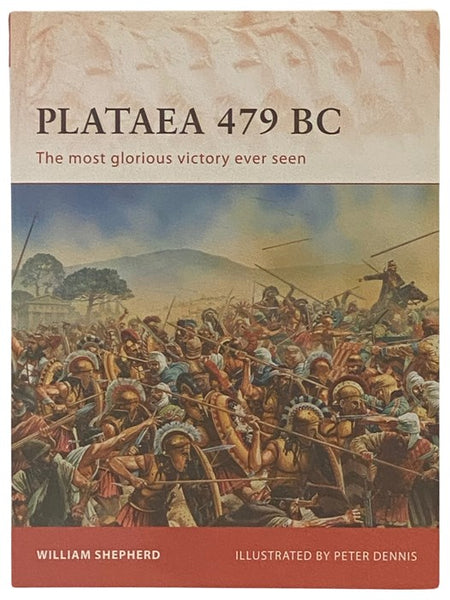Plataea, 479 BC: The Most Glorious Victory Ever Seen (Osprey Campaign, No. 239)