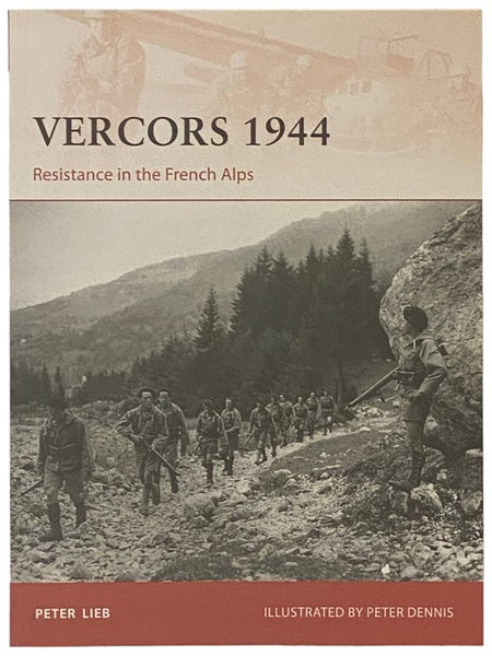 Vercors, 1944: Resistance in the French Alps (Osprey Campaign, No. 249)
