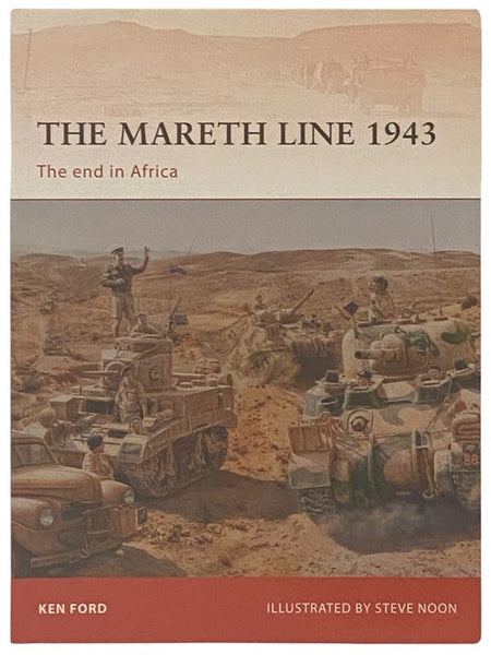 The Mareth Line, 1943: The End of Africa (Osprey Campaign, No. 250)