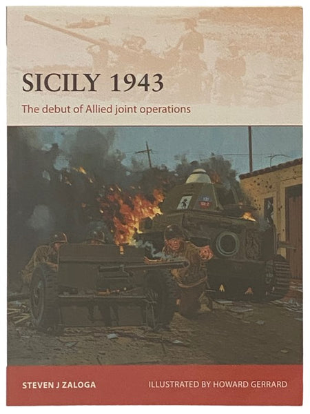 Sicily, 1943: The Debut of Allied Joint Operations (Osprey Campaign, No. 251)