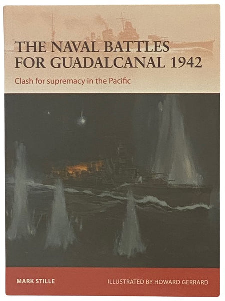 The Naval Battles for Guadalcanal, 1942: Clash for Supremacy in the Pacific (Osprey Campaign, No. 255)