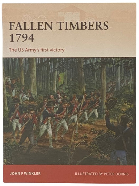 Fallen Timbers, 1794: The US Army's First Victory (Osprey Campaign, No. 256)