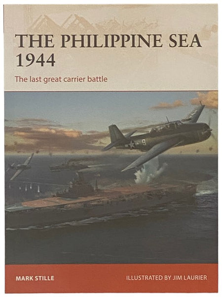 The Philippine Sea, 1944: The Last Great Carrier Battle (Osprey Campaign, No. 313)