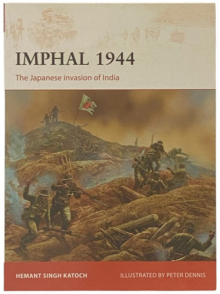 Imphal, 1944: The Japanese Invasion of India (Osprey Campaign, No. 319)