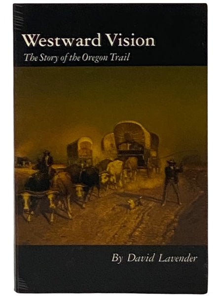 Westward Vision: The Story of the Oregon Trail