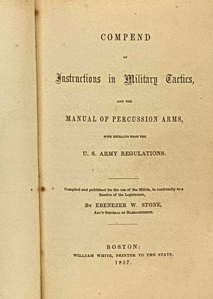 Compend of Instructions in Military Tactics, and the Manual of Percussion Arms, with Extracts from the U.S. Army Regulations.