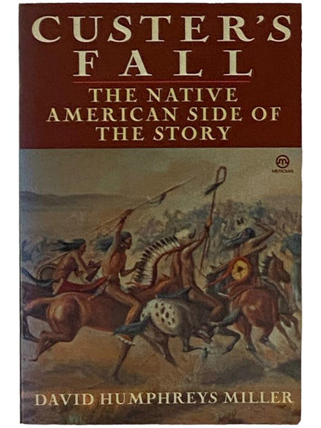 Custer's Fall: The Native American Side of the Story