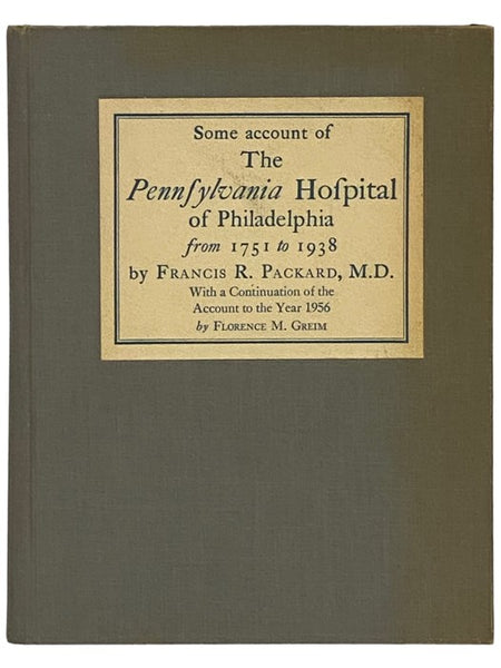Some Account of the Pennsylvania Hospital of Philadelphia from 1751 to 1938, Continued to 1956