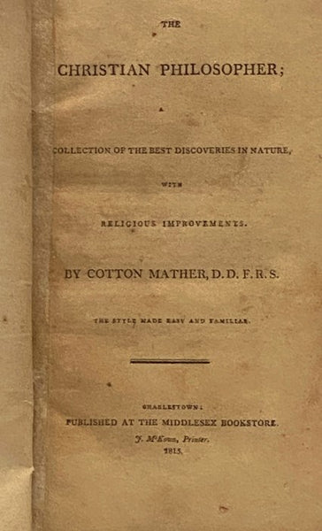 The Christian Philosopher; A Collection of the Best Discoveries in Nature, with Religious Improvements.