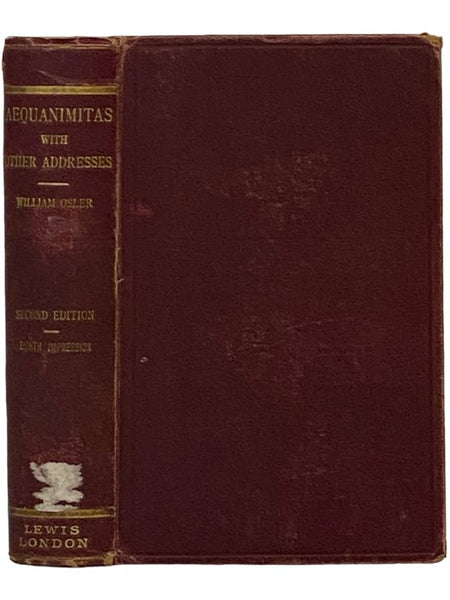 Aequanimitas, with Other Addresses to Medical Students, Nurses and Practitioners of Medicine