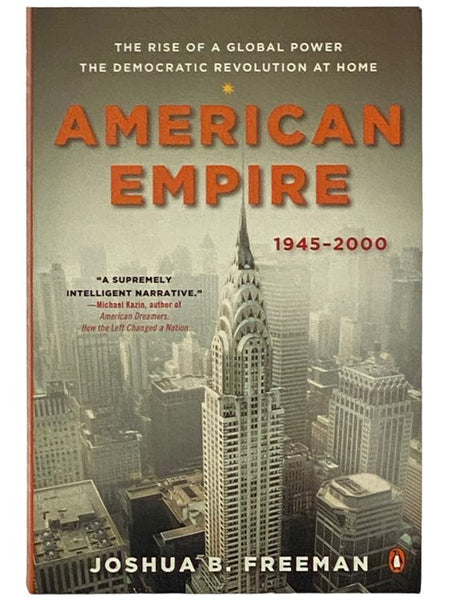American Empire: The Rise of a Global Power, the Democratic Revolution at Home, 1945-2000 (The Penguin History of the United States Series)