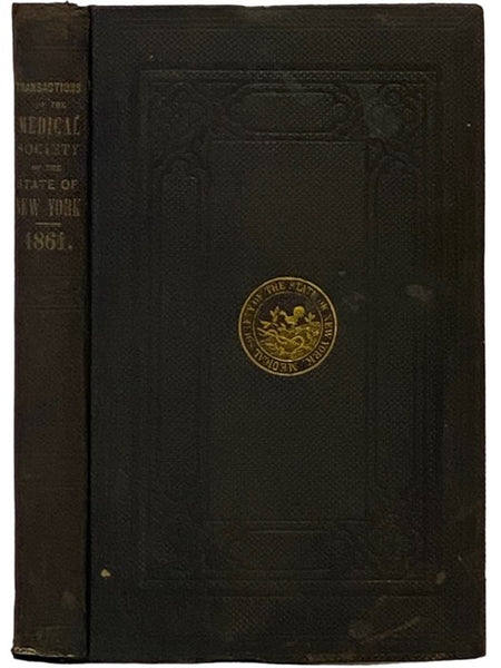 Transactions of the Medical Society of the State of New York, for the Year 1861.