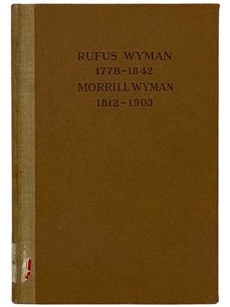 A Brief Record of the Lives and Writings of Dr. Rufus Wyman (1778-1842) and His Son Dr. Morrill Wyman (1812-1903)