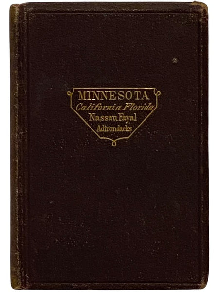 Minnesota; Its Character and Climate. Likewise Sketches of Other Resorts Favorable to Invalids; together with Copious Notes on Health; also Hints to Tourists and Emigrants.