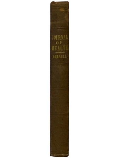 The Journal of Health, and Monthly Miscellany. Volume I..... 1846.