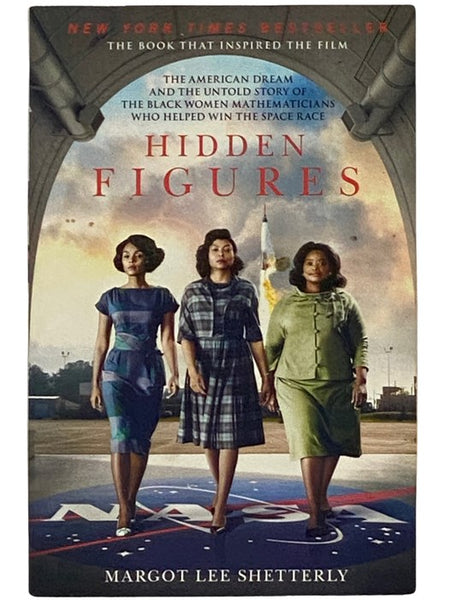 Hidden Figures: The American Dream and the Untold Story of the Black Women Mathematicians Who Helped Win the Space Race (Movie Tie-In)