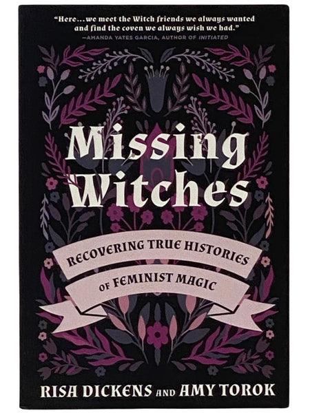 Missing Witches: Recovering True Histories of Feminist Magic
