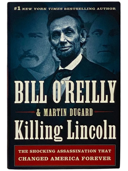 Killing Lincoln: The Shocking Assassination That Changed America Forever