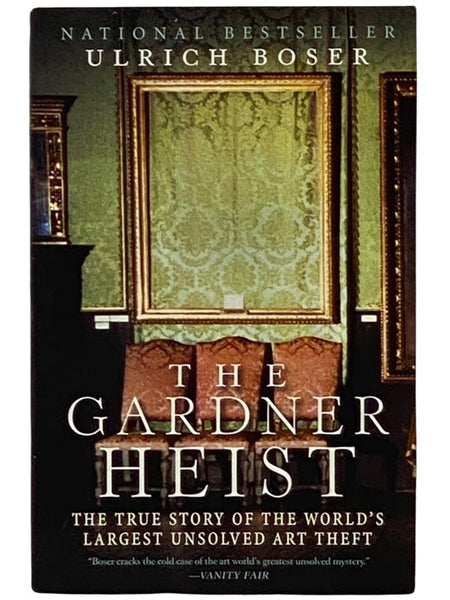 The Gardner Heist: The True Story of the World's Largest Unsolved Art Theft