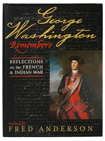 George Washington Remembers: Reflections on the French and Indian War