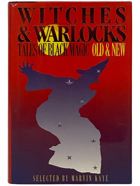 Witches and Warlocks: Tales of Black Magic, Old and New