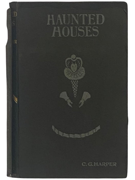 Haunted Houses: Tales of the Supernatural with Some Account of Hereditary Curses and Family Legends