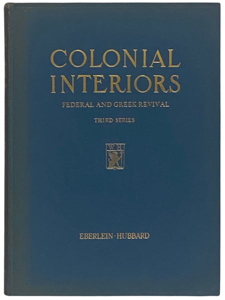 Colonial Interiors: Federal and Greek Revival, Third Series