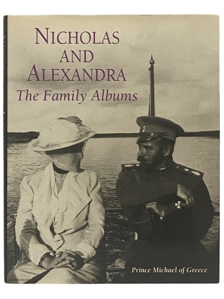 Nicholas and Alexandra: The Family Albums