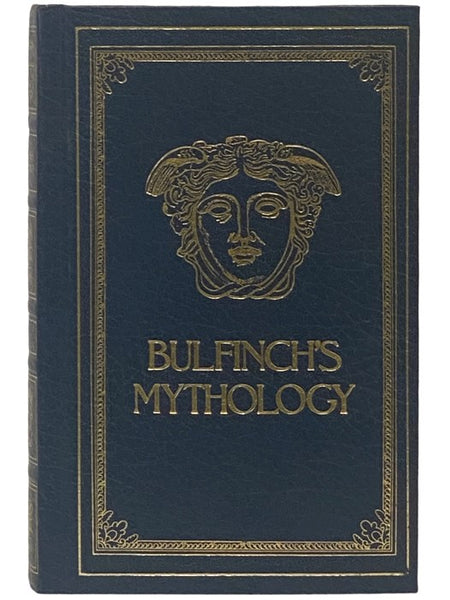 Bulfinch's Mythology: The Age of Fable; The Age of Chivalry; Legends of Charlemagne (Illustrated Edition)
