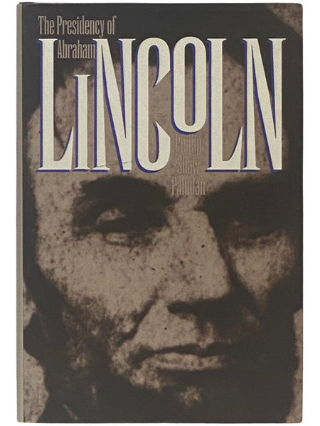 The Presidency of Abraham Lincoln (American Presidency Series)
