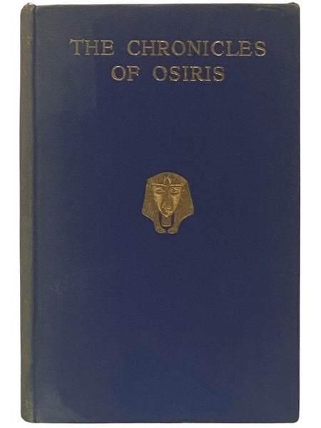 The Chronicles of Osiris: Set Down in the House of El Eros-El Erua, They Being Male-Female, Born According to the Laws Governing the Dhuman-Adamic Race, This Being Their Fourth Incarnation