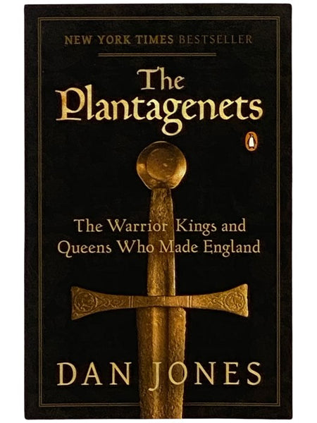 The Plantagenets: The Warrior Kings and Queens Who Made England