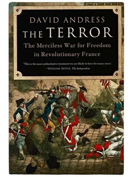 The Terror: The Merciless War for Freedom in Revolutionary France