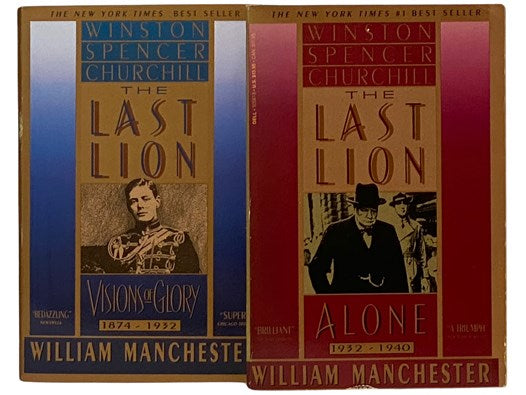 The Last Lion: Winston Spencer Churchill, Two Volume Set: I. Visions of Glory, 1874-1932; II. Alone, 1932-1940