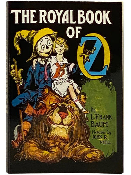 The Royal Book of Oz: In which the Scarecrow goes to search for his family tree and discovers that he is the Long Lost Emperor of the Silver Island, and how he was rescued and brought back to Oz by Dorothy and the Cowardly Lion (The Oz Series Book 15) (D…