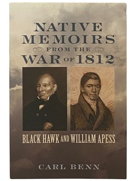 Native Memoirs from the War of 1812: Black Hawk and William Apess (Johns Hopkins Books on the War of 1812)