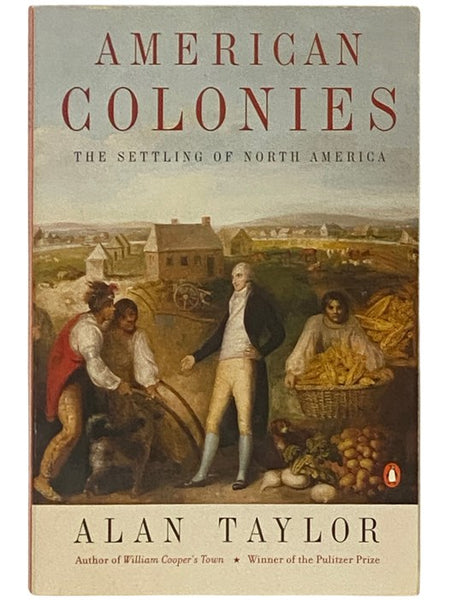 American Colonies: The Settling of North America (The Penguin History of the United States)