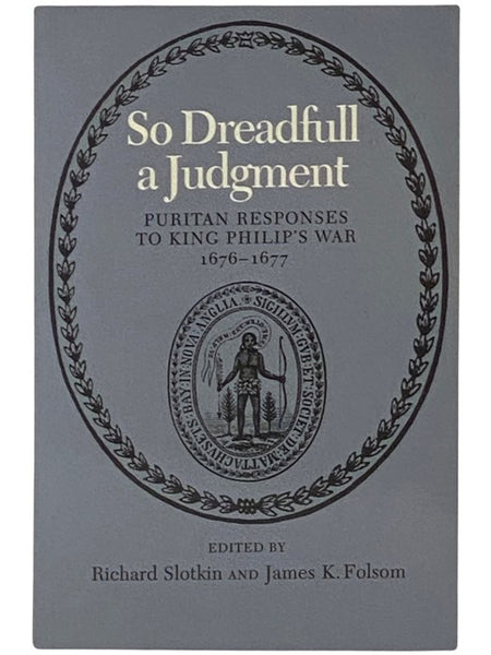 So Dreadful a Judgment: Puritan Responses to King Philip's War, 1676-1677 [Judgement] [Phillip]