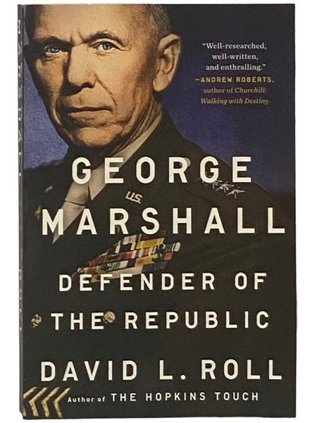 George Marshall: Defender of the Republic