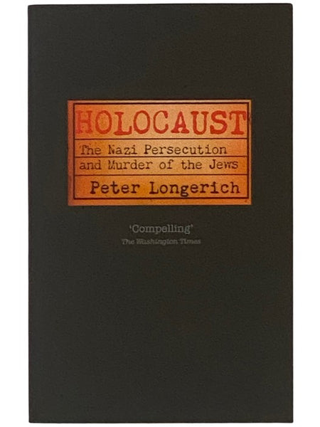 Holocaust: The Nazi Persecution and Murder of the Jews