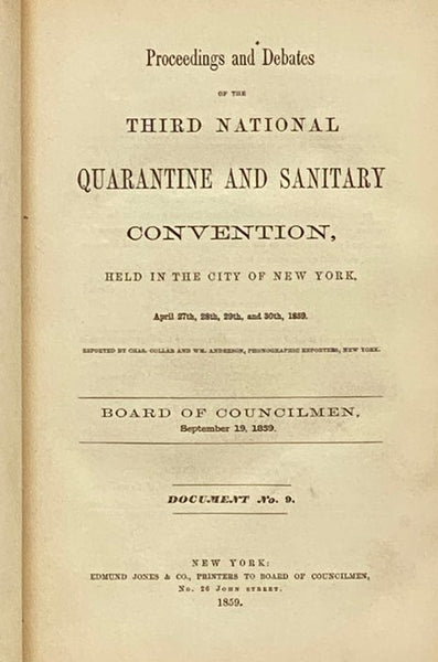Proceedings and Debates of the Third National Quarantine and Sanitary Convention, Held in the City of New York, April 27th, 28th, 29th, and 30th, 1859. (Board of Councilmen, September 19, 1859, Document No. 9)