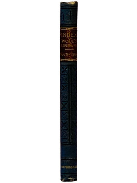 Index to Wood's Library of Standard Medical Authors for the Years 1879, 1880, 1881, 1882, 1883, 1884. (Thin Paper Edition)