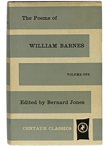 The Poems of William Barnes, Volume One [1] (Centaur Classics)
