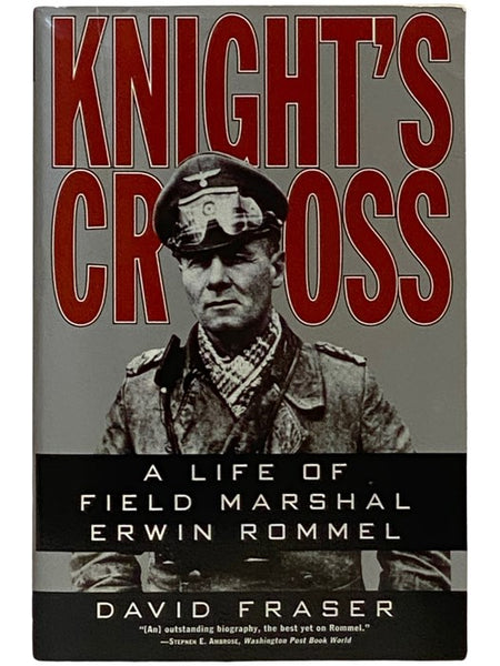 Knight's Cross: A Life of Field Marshal Erwin Rommel